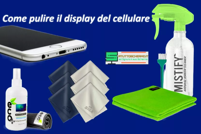 Come pulire il display del cellulare