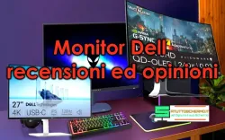 Monitor Dell 2025: recensioni, opinioni e guida all’acquisto dei migliori modelli Monitor Dell recensioni ed opinioni