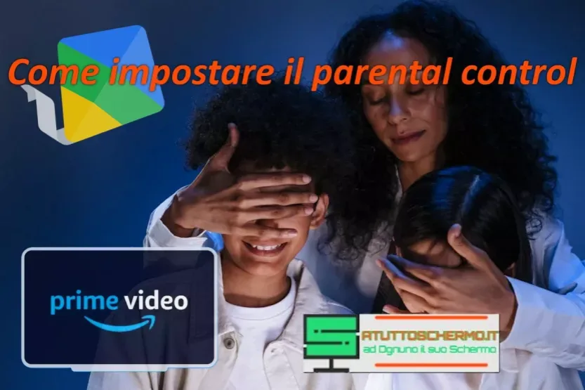Come Impostare il Parental Control: Guida Facile per Smartphone, Tablet e Smart TV Come impostare il parental control
